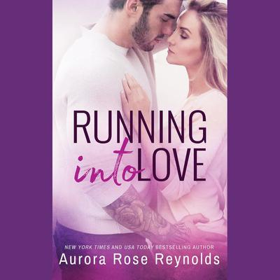 Running Into Love by Aurora Rose Reynolds audiobook