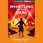 Whistling in the Dark by  Shirley Hughes audiobook