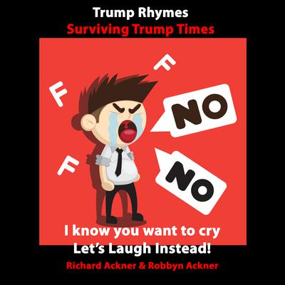 Trump Rhymes-Surviving Trump Times by Richard Ackner audiobook