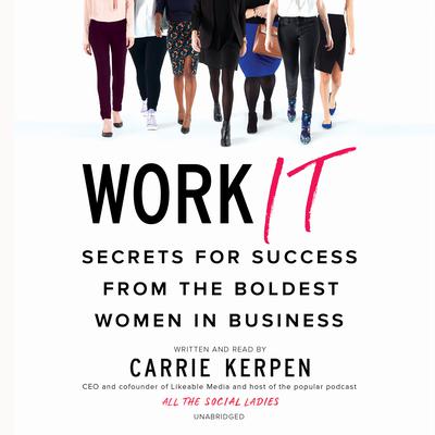 Work It by Carrie Kerpen audiobook