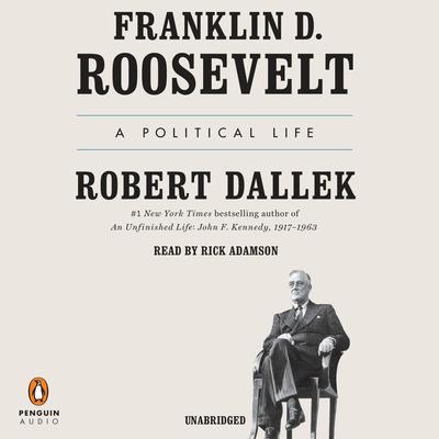 Franklin D. Roosevelt by Robert Dallek audiobook