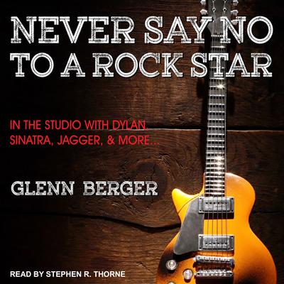 Never Say No To A Rock Star by Glenn Berger audiobook