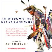 The Wisdom of the Native Americans by  Kent Nerburn audiobook