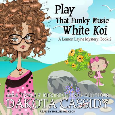 Play That Funky Music White Koi by Dakota Cassidy audiobook