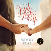 Just Look Up by  Courtney Walsh audiobook