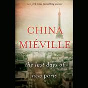 The Last Days of New Paris by  China Miéville audiobook