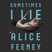 Sometimes I Lie by  Alice Feeney audiobook