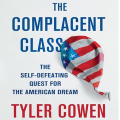 The Complacent Class by Tyler Cowen audiobook