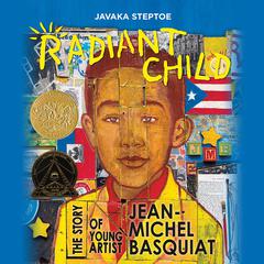 Radiant Child by Javaka Steptoe audiobook