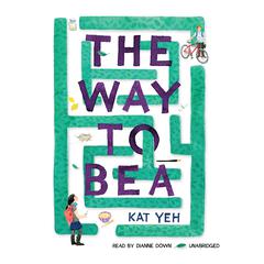 The Way to Bea by Kat Yeh audiobook