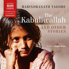 The Kabuliwallah and Other Stories by Rabindranath Tagore audiobook