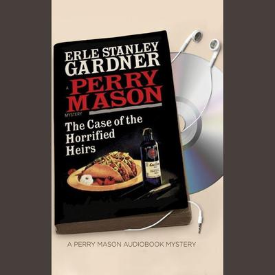 The Case of the Horrified Heirs by Erle Stanley Gardner audiobook