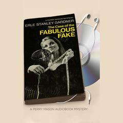 The Case of the Fabulous Fake by Erle Stanley Gardner audiobook