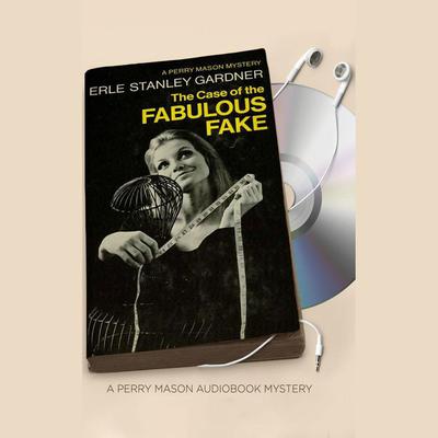 The Case of the Fabulous Fake by Erle Stanley Gardner audiobook