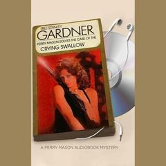 The Case of the Crying Swallow by Erle Stanley Gardner audiobook