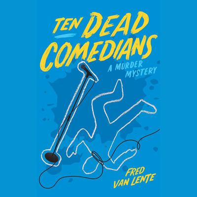 Ten Dead Comedians by Fred Van Lente audiobook