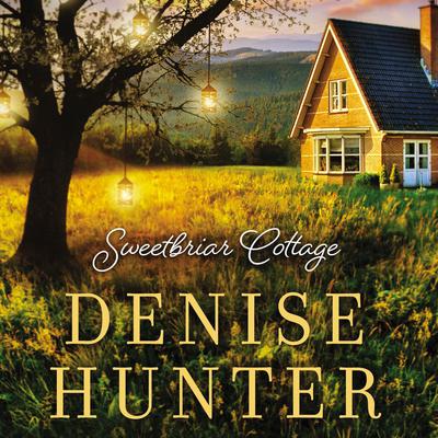 Sweetbriar Cottage by Denise Hunter audiobook