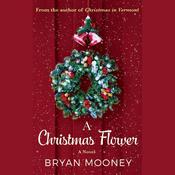 A Christmas Flower by  Bryan Mooney audiobook