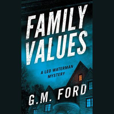 Family Values by G. M. Ford audiobook