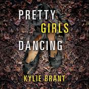 Pretty Girls Dancing by  Kylie Brant audiobook