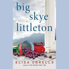 Big Skye Littleton by Elisa Lorello audiobook