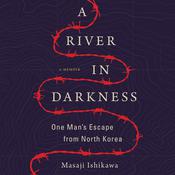 A River in Darkness by  Masaji Ishikawa audiobook