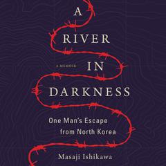 A River in Darkness by Masaji Ishikawa audiobook