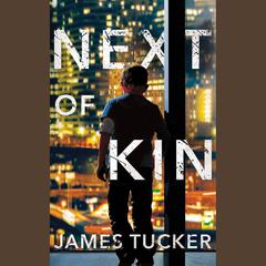Next of Kin by James Tucker audiobook