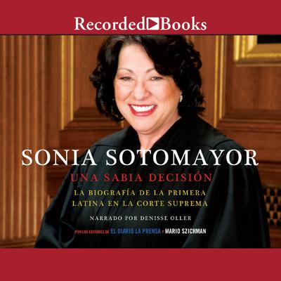 Sonia Sotomayor (Sonia Sotomayor: A Wise Decision) by Mario Szichman audiobook