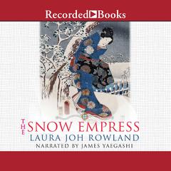 The Snow Empress by Laura Joh Rowland audiobook