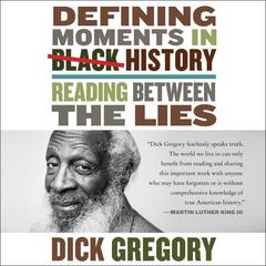 Defining Moments in Black History by Dick Gregory audiobook