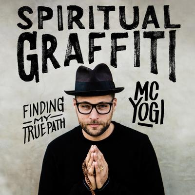 Spiritual Graffiti by MC Yogi audiobook
