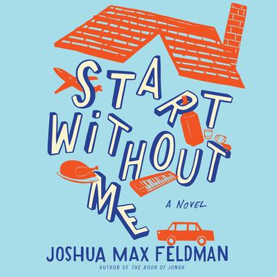 Start Without Me by Joshua Max Feldman audiobook