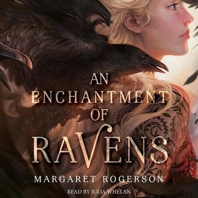 An Enchantment of Ravens by Margaret Rogerson audiobook