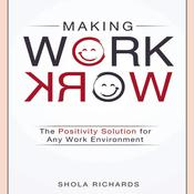 Making Work Work by  Shola Richards audiobook