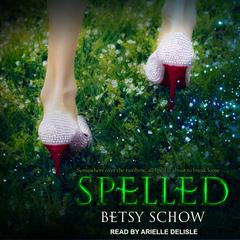 Spelled by Betsy Schow audiobook
