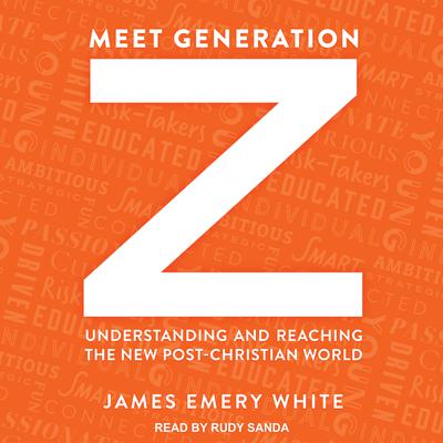 Meet Generation Z by James Emery White audiobook