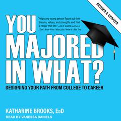 You Majored In What? by Katharine Brooks audiobook