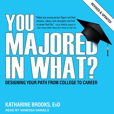 You Majored In What? by Katharine Brooks audiobook