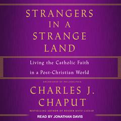 Strangers in a Strange Land by Charles J. Chaput audiobook