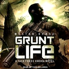 Grunt Life by Weston Ochse audiobook