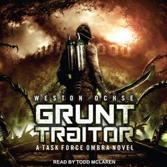 Grunt Traitor by Weston Ochse audiobook