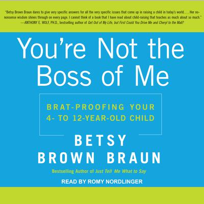 You’re Not the Boss of Me by Betsy Brown Braun audiobook