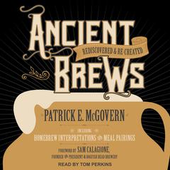 Ancient Brews by Patrick E. McGovern audiobook