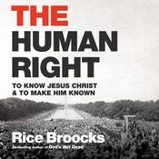 The Human Right by  Rice Broocks audiobook