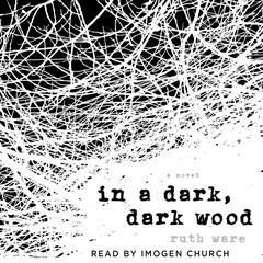 In a Dark, Dark Wood by Ruth Ware audiobook