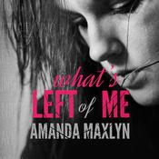 What's Left of Me by  Amanda Maxlyn audiobook
