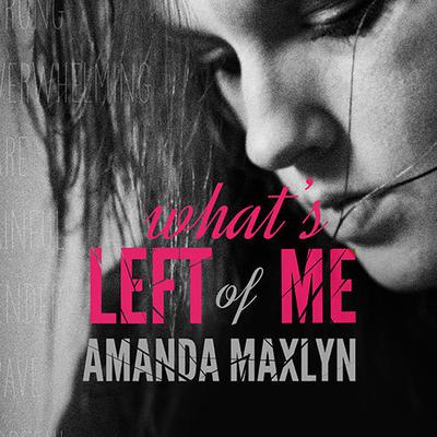 What's Left of Me by Amanda Maxlyn audiobook