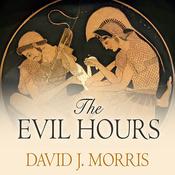 The Evil Hours by  David J. Morris audiobook