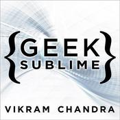Geek Sublime by  Vikram Chandra audiobook